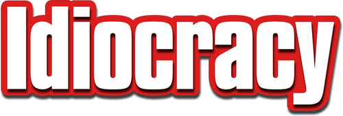 Idiocracy
