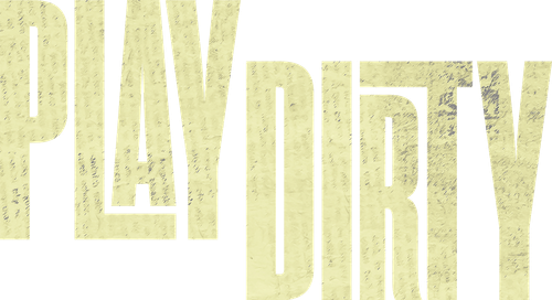 Play Dirty