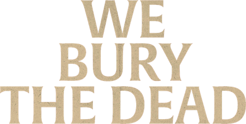 We Bury the Dead